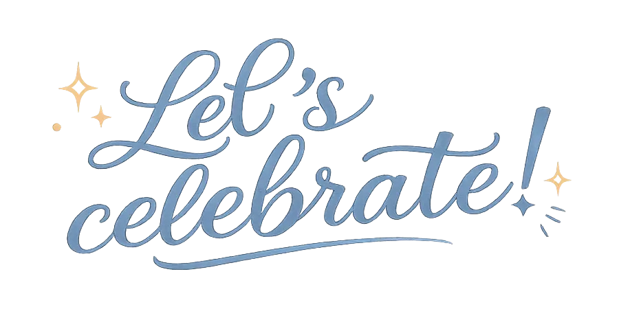 We can't wait to celebrate with you!